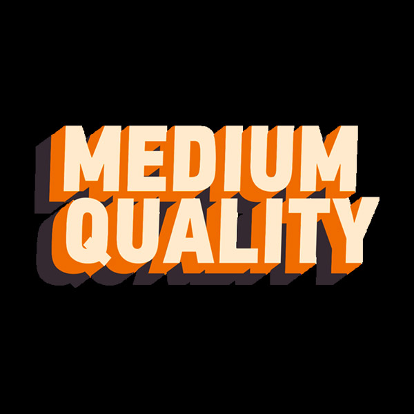 Medium Quality Production